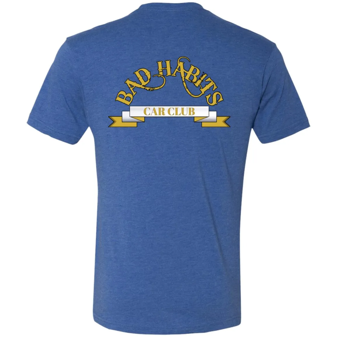 Bad Habits Car Club 2-sided print NL6010 Men's Triblend Premium T-Shirt