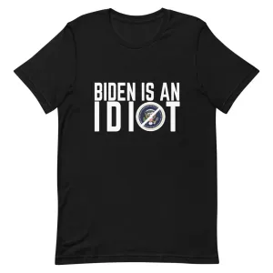BIDEN IS AN IDIOT Short-Sleeve Unisex T-Shirt