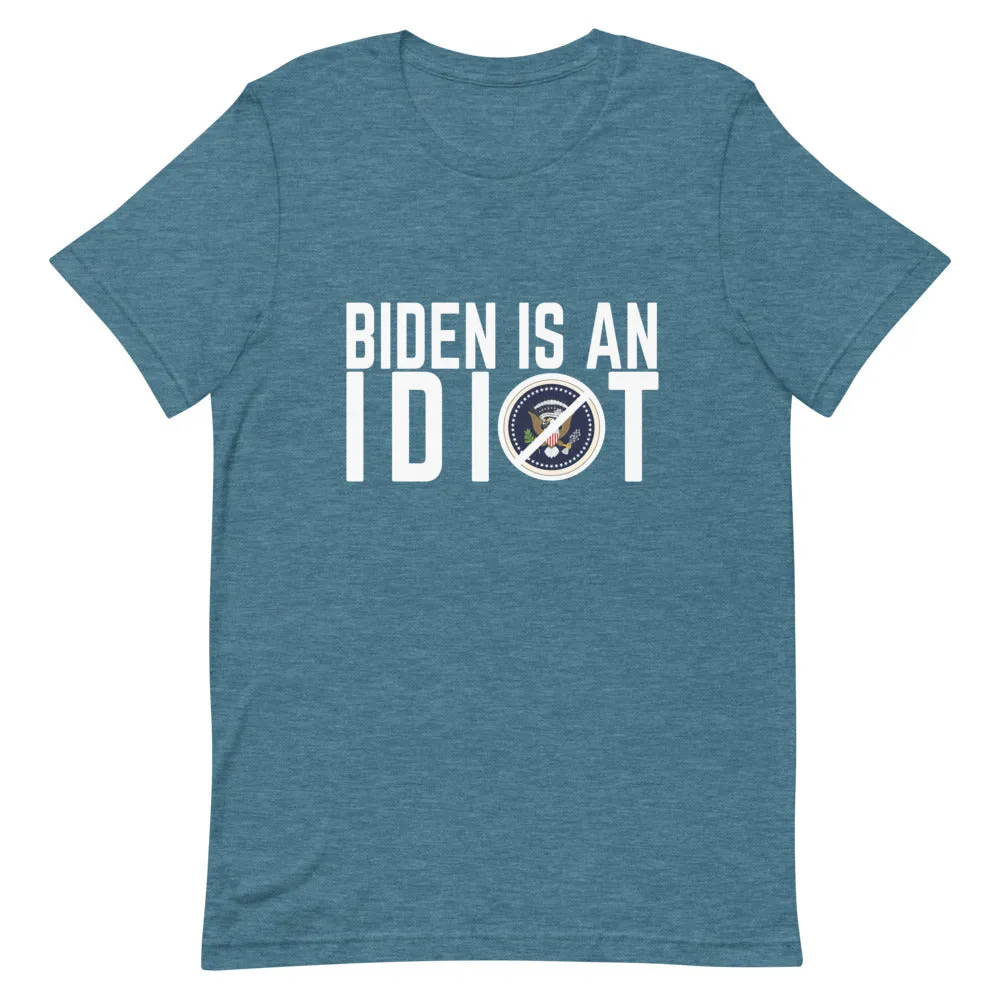 BIDEN IS AN IDIOT Short-Sleeve Unisex T-Shirt