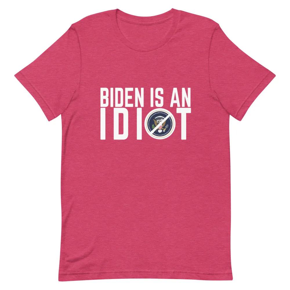 BIDEN IS AN IDIOT Short-Sleeve Unisex T-Shirt