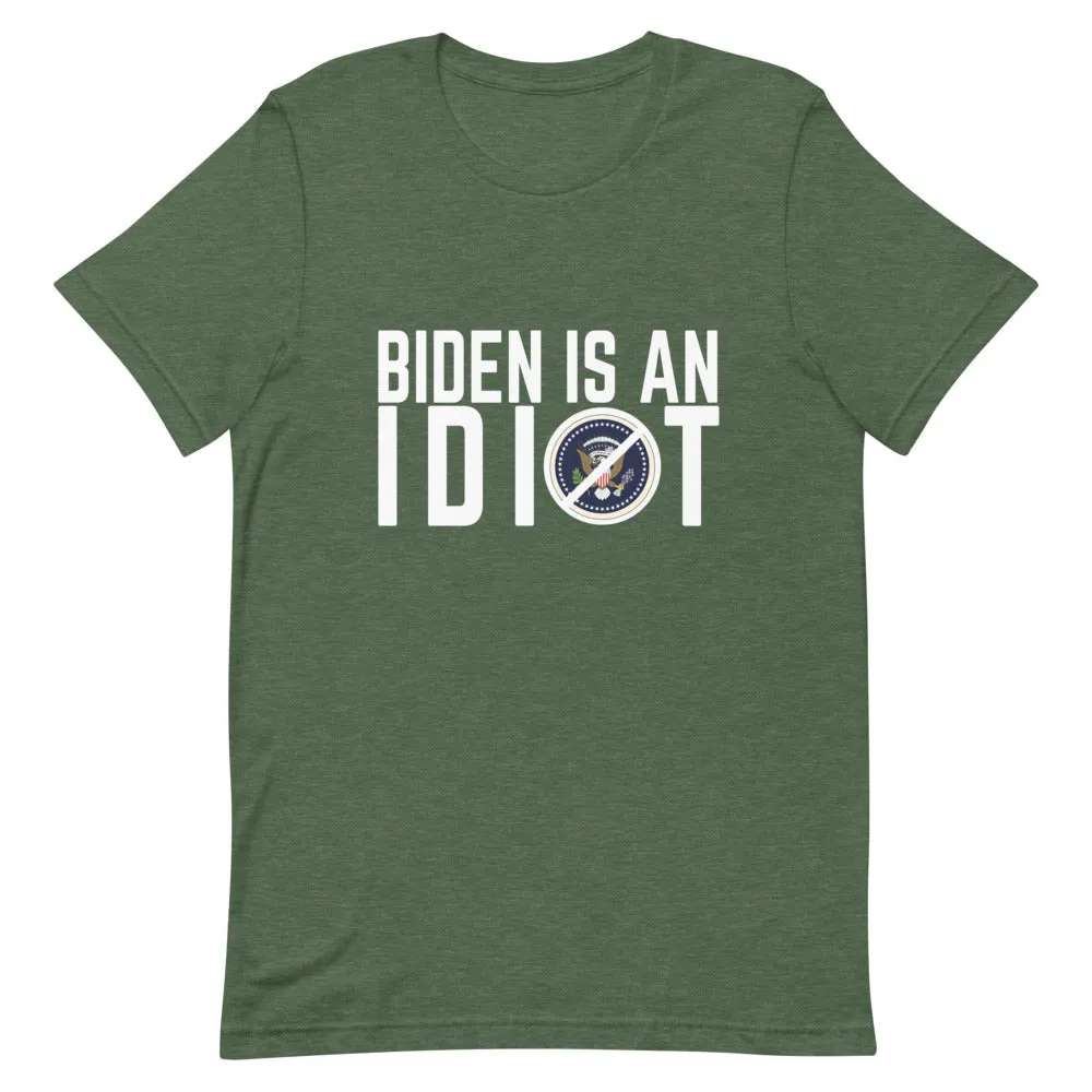 BIDEN IS AN IDIOT Short-Sleeve Unisex T-Shirt