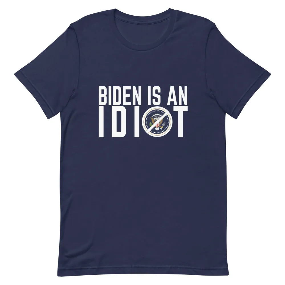 BIDEN IS AN IDIOT Short-Sleeve Unisex T-Shirt