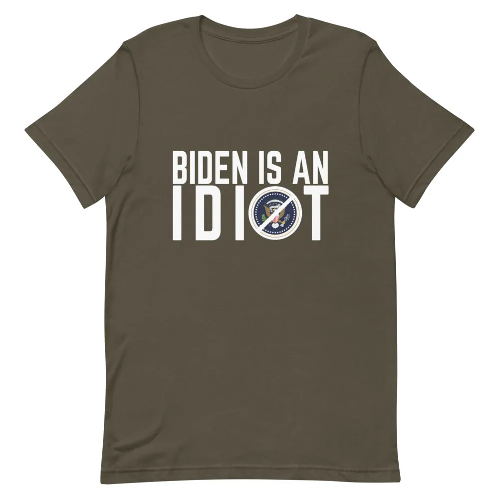 BIDEN IS AN IDIOT Short-Sleeve Unisex T-Shirt