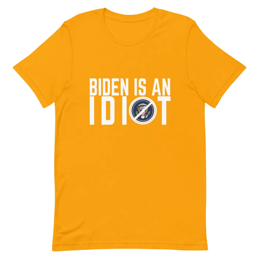 BIDEN IS AN IDIOT Short-Sleeve Unisex T-Shirt