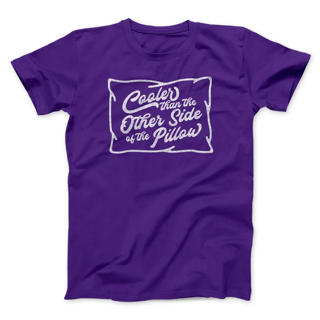 Cooler Than the Other Side of the Pillow Men/Unisex T-Shirt