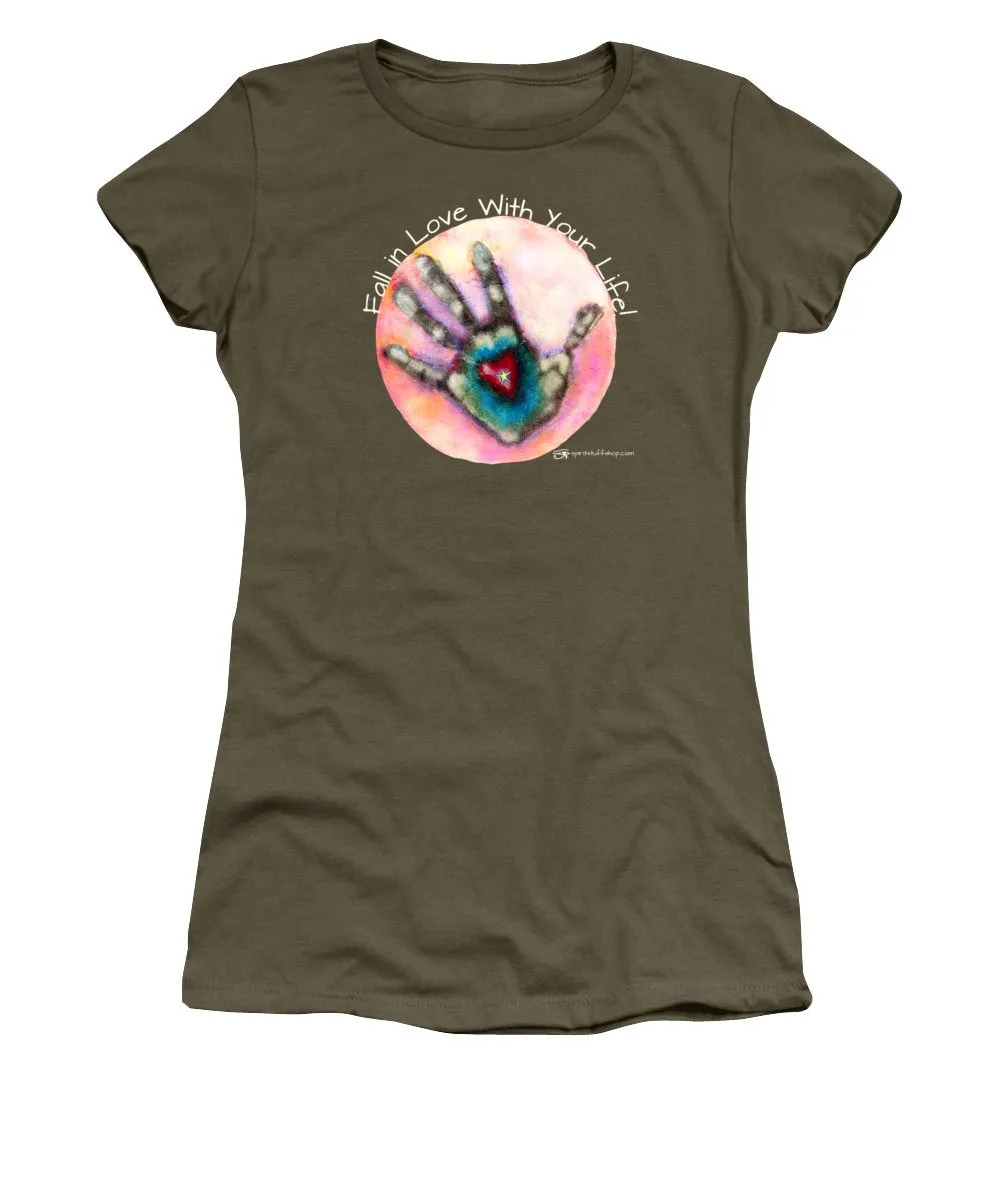 Fall In Love With Your Life - Women's T-Shirt