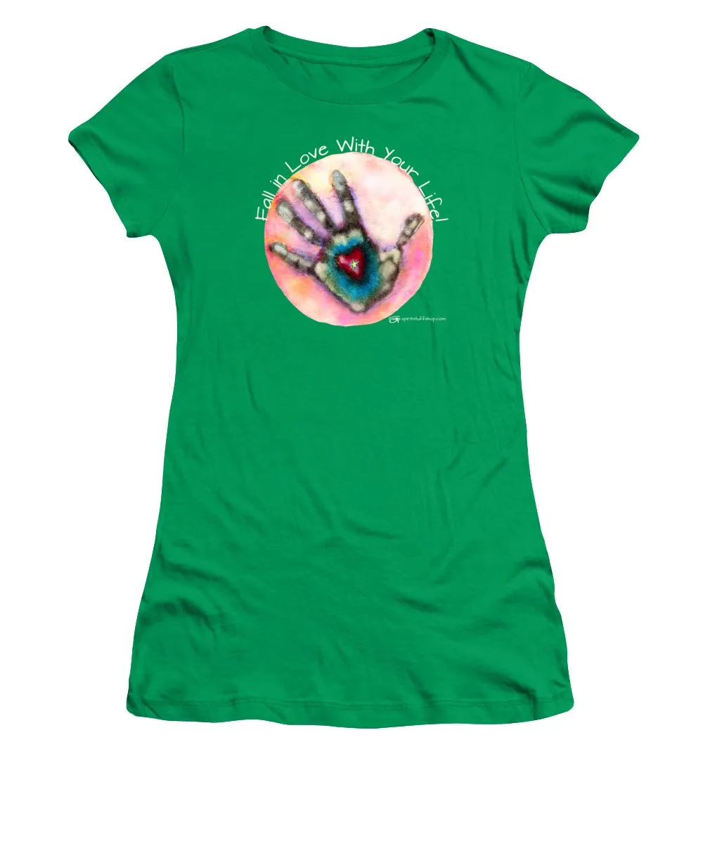 Fall In Love With Your Life - Women's T-Shirt