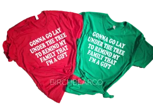 Gonna Go Lay Under The Tree Shirt | Christmas Shirt | Unisex Shirt