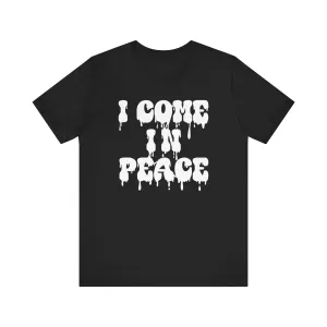 I come In Peace 2024 Deluxe Unisex Tee