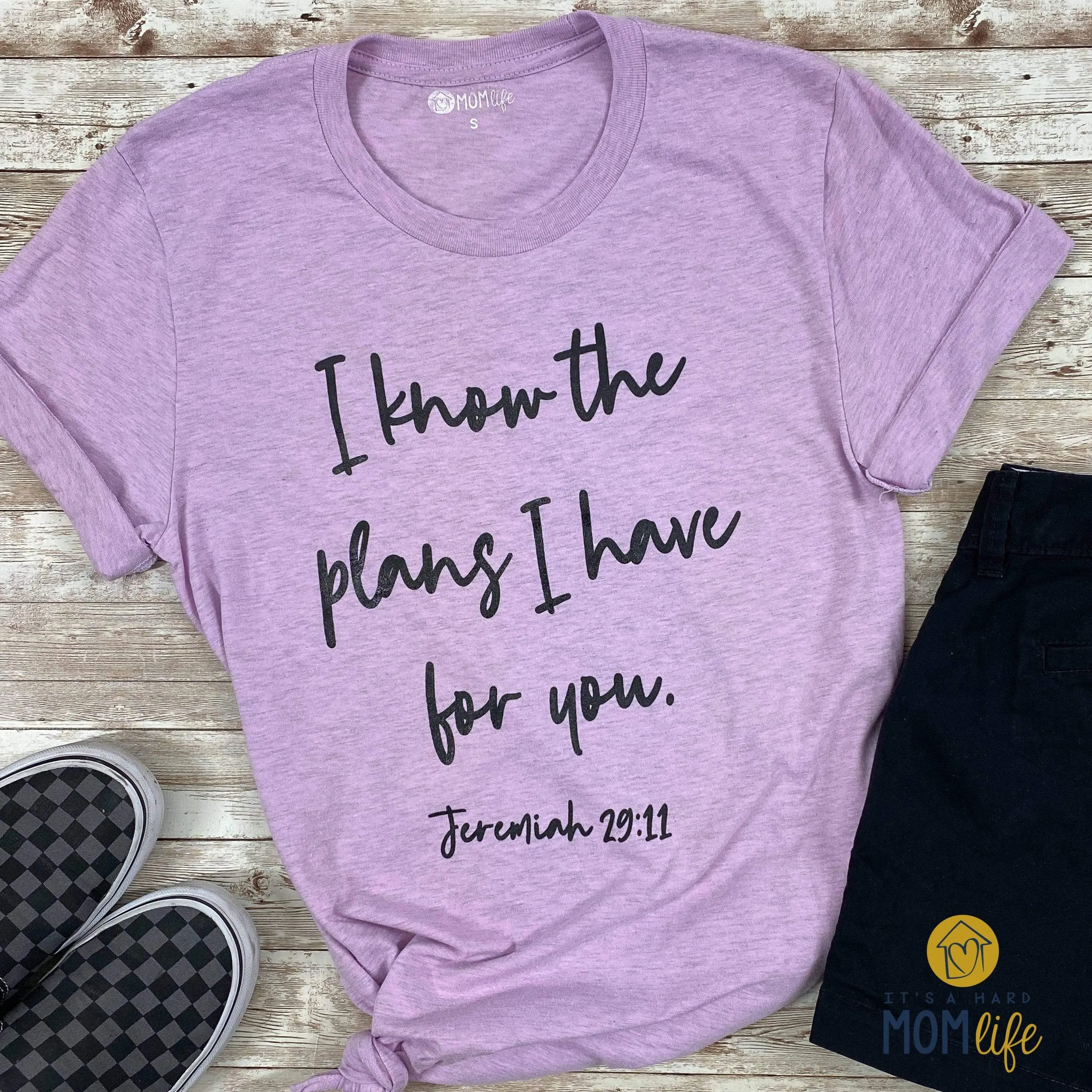 I know the plans I have for you Jeremiah 29:11