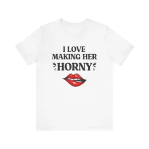 I LOVE MAKING HER HORNEY