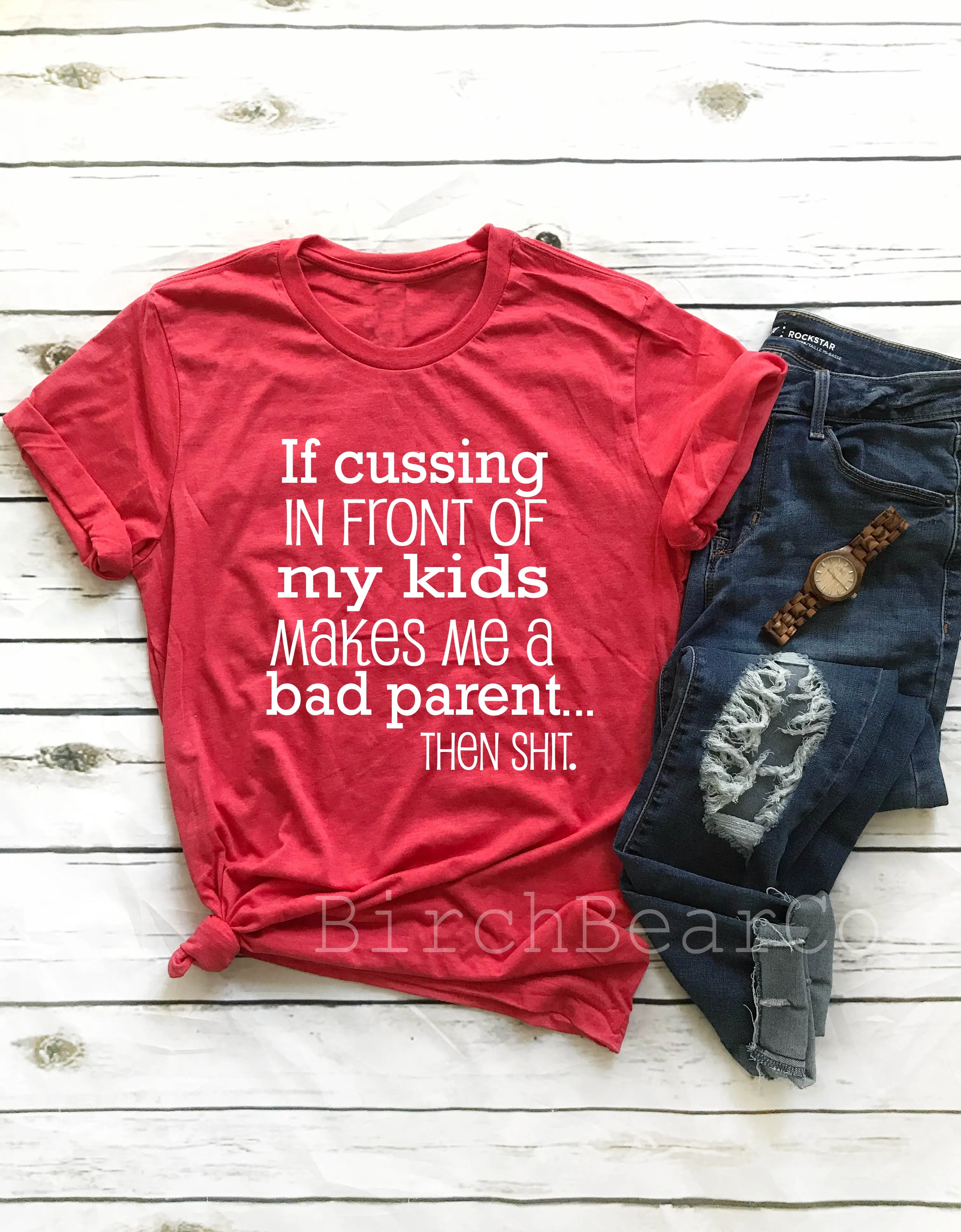 If Cussing In Front Of My Kids Makes Me A Bad Mom Shirt