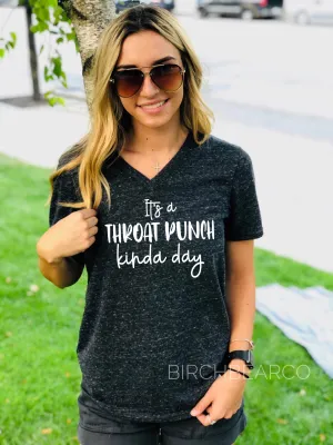Its A Throat Punch Kinda Day | Funny Shirt | Unisex V Neck