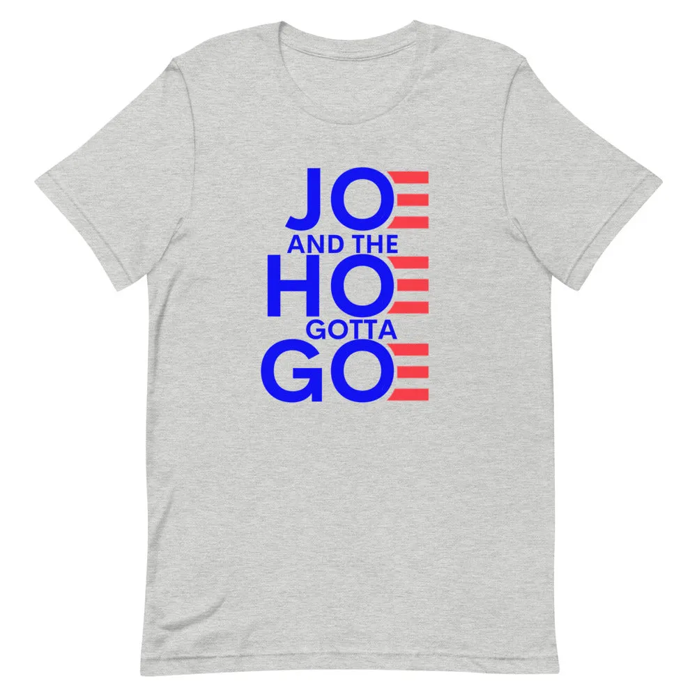Joe and Hoe gotta go !Short-Sleeve Unisex T-Shirt