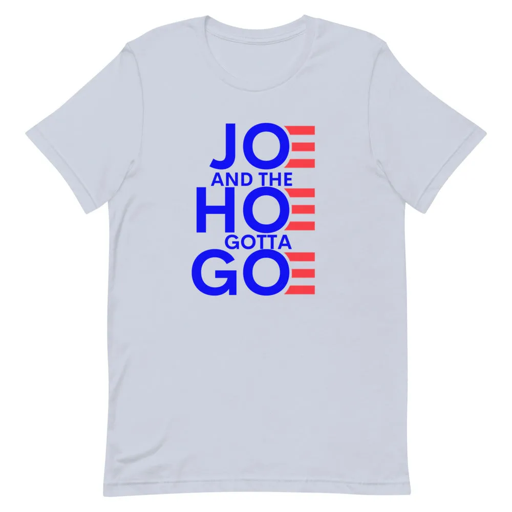 Joe and Hoe gotta go !Short-Sleeve Unisex T-Shirt