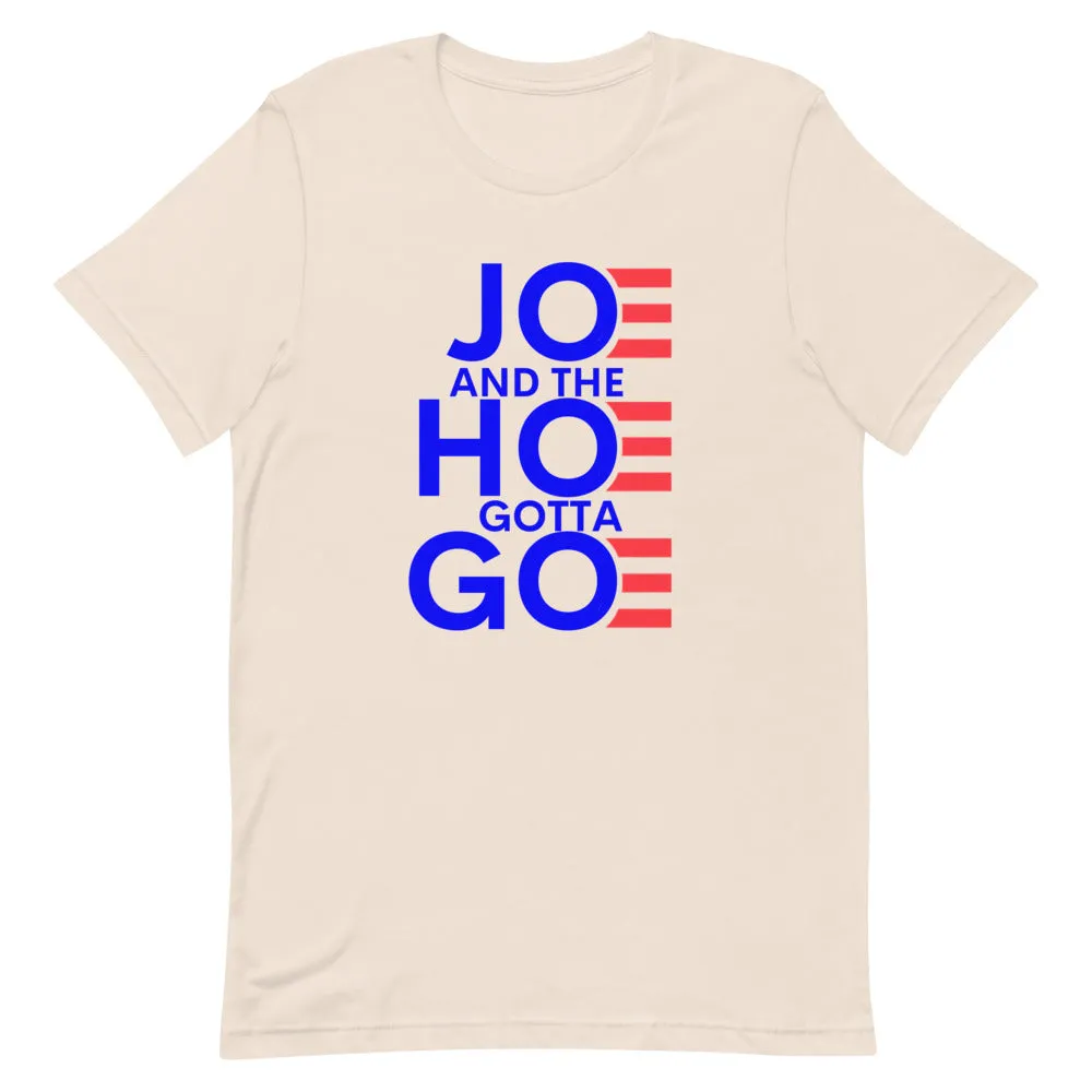 Joe and Hoe gotta go !Short-Sleeve Unisex T-Shirt