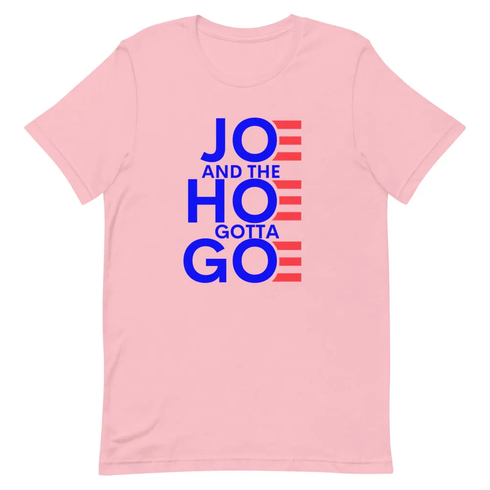 Joe and Hoe gotta go !Short-Sleeve Unisex T-Shirt