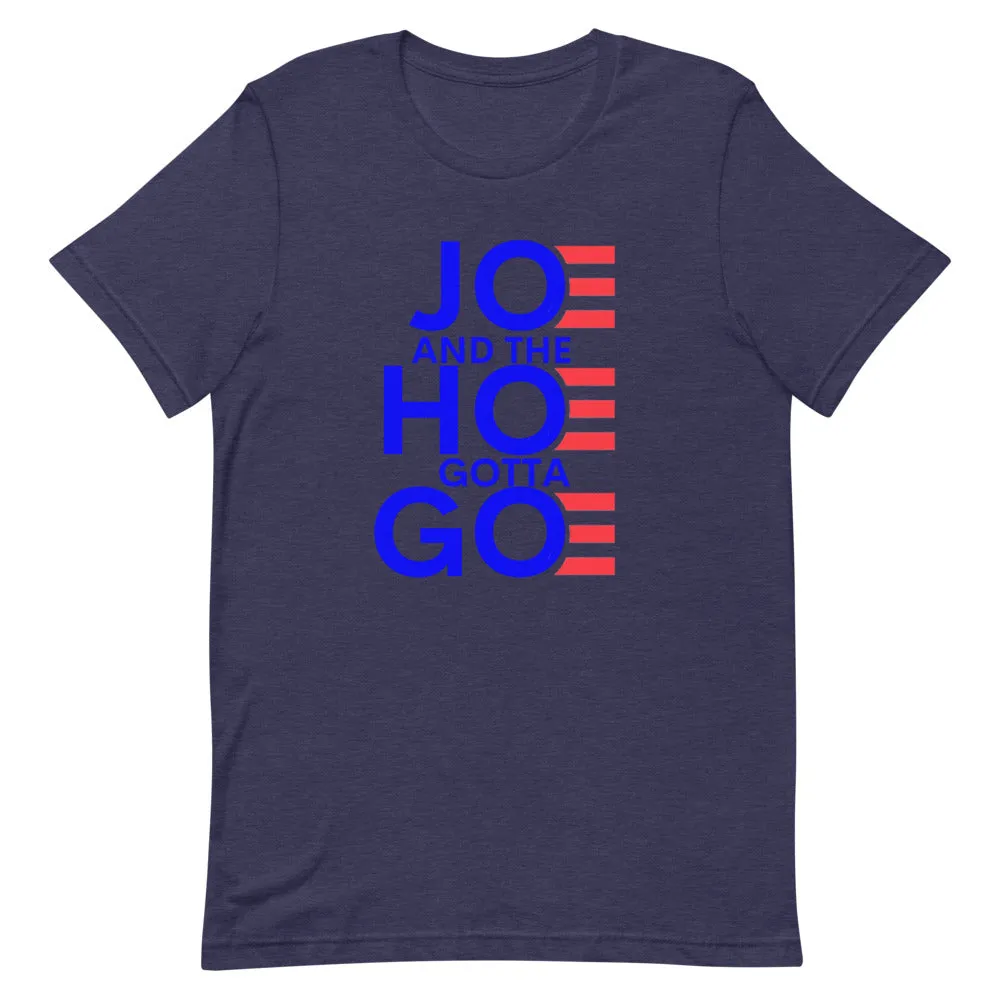 Joe and Hoe gotta go !Short-Sleeve Unisex T-Shirt