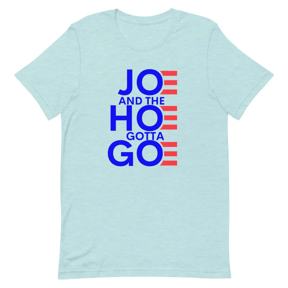 Joe and Hoe gotta go !Short-Sleeve Unisex T-Shirt
