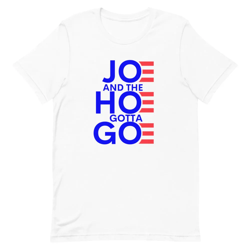 Joe and Hoe gotta go !Short-Sleeve Unisex T-Shirt