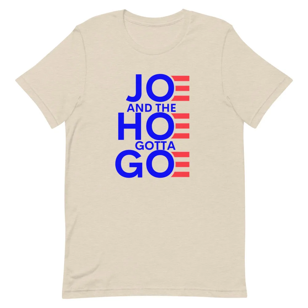 Joe and Hoe gotta go !Short-Sleeve Unisex T-Shirt