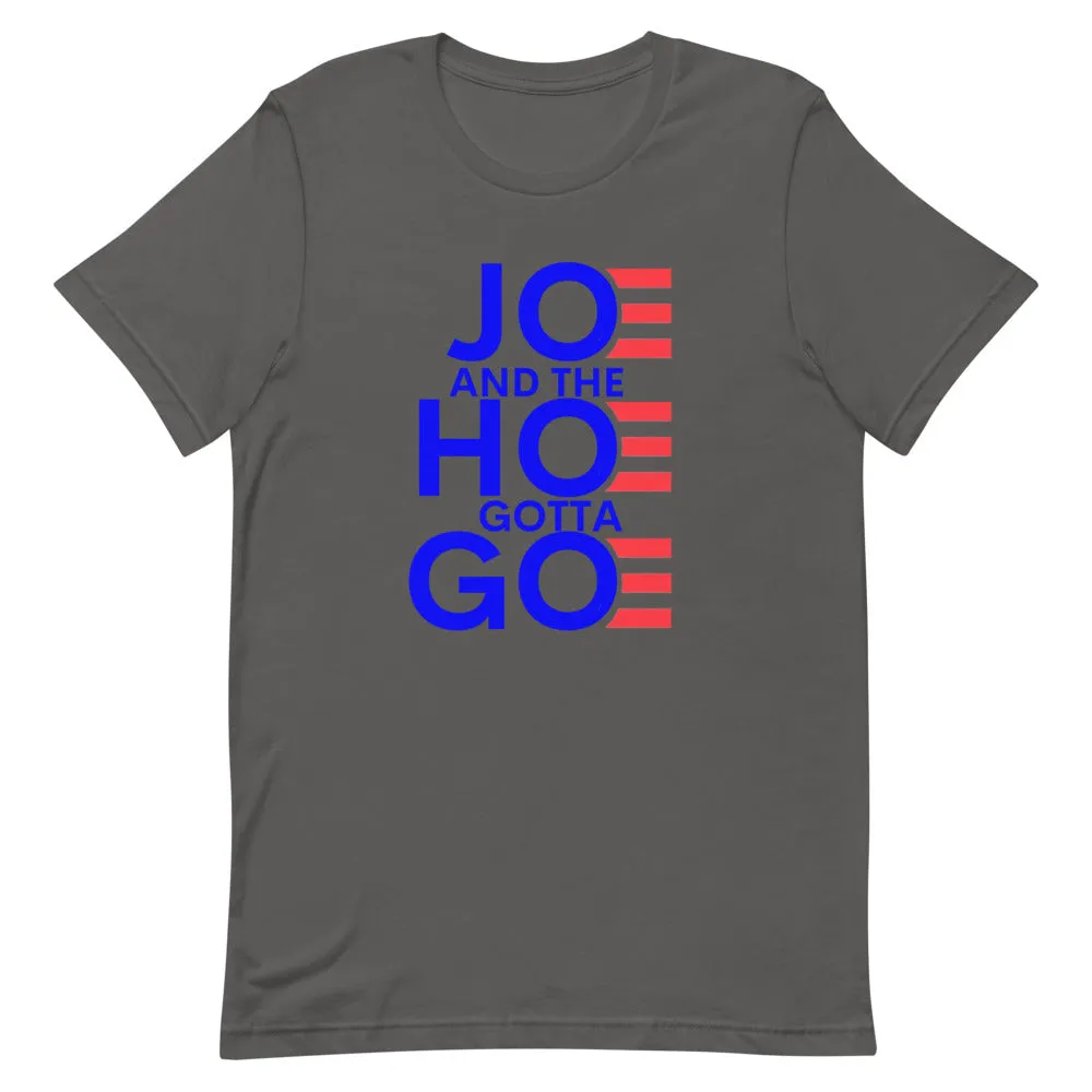 Joe and Hoe gotta go !Short-Sleeve Unisex T-Shirt