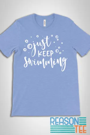 Just Keep Swimming T-shirt