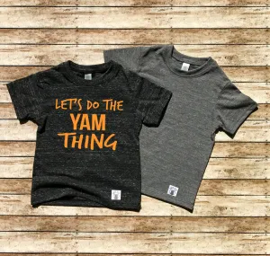 Lets Do The Yam Thing | Kids Thanksgiving Shirt