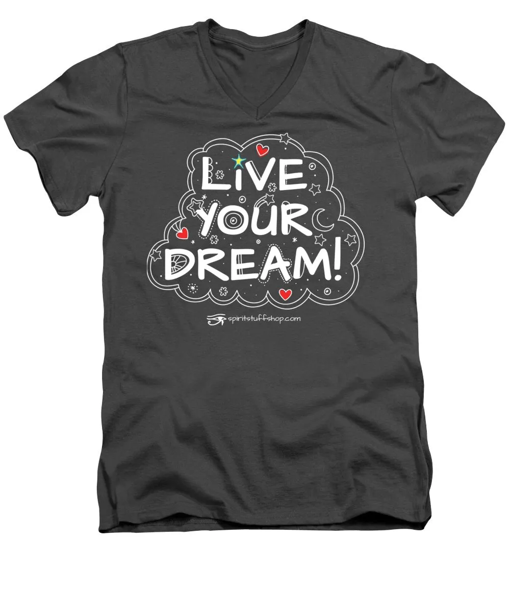 Live Your Dream - Men's V-Neck T-Shirt