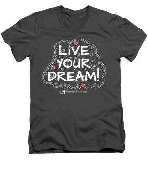 Live Your Dream - Men's V-Neck T-Shirt
