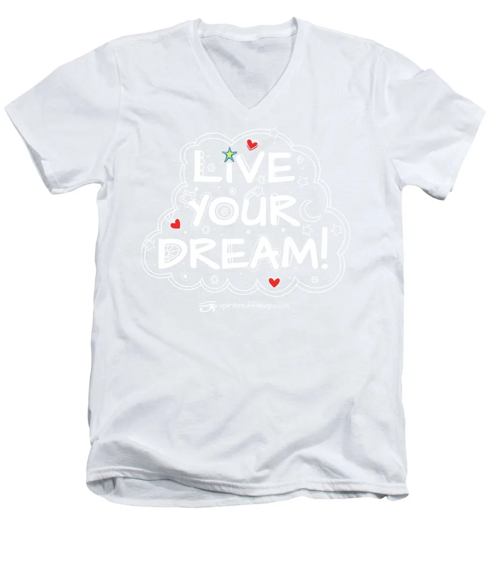 Live Your Dream - Men's V-Neck T-Shirt