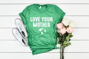 Love Your Mother Shirt