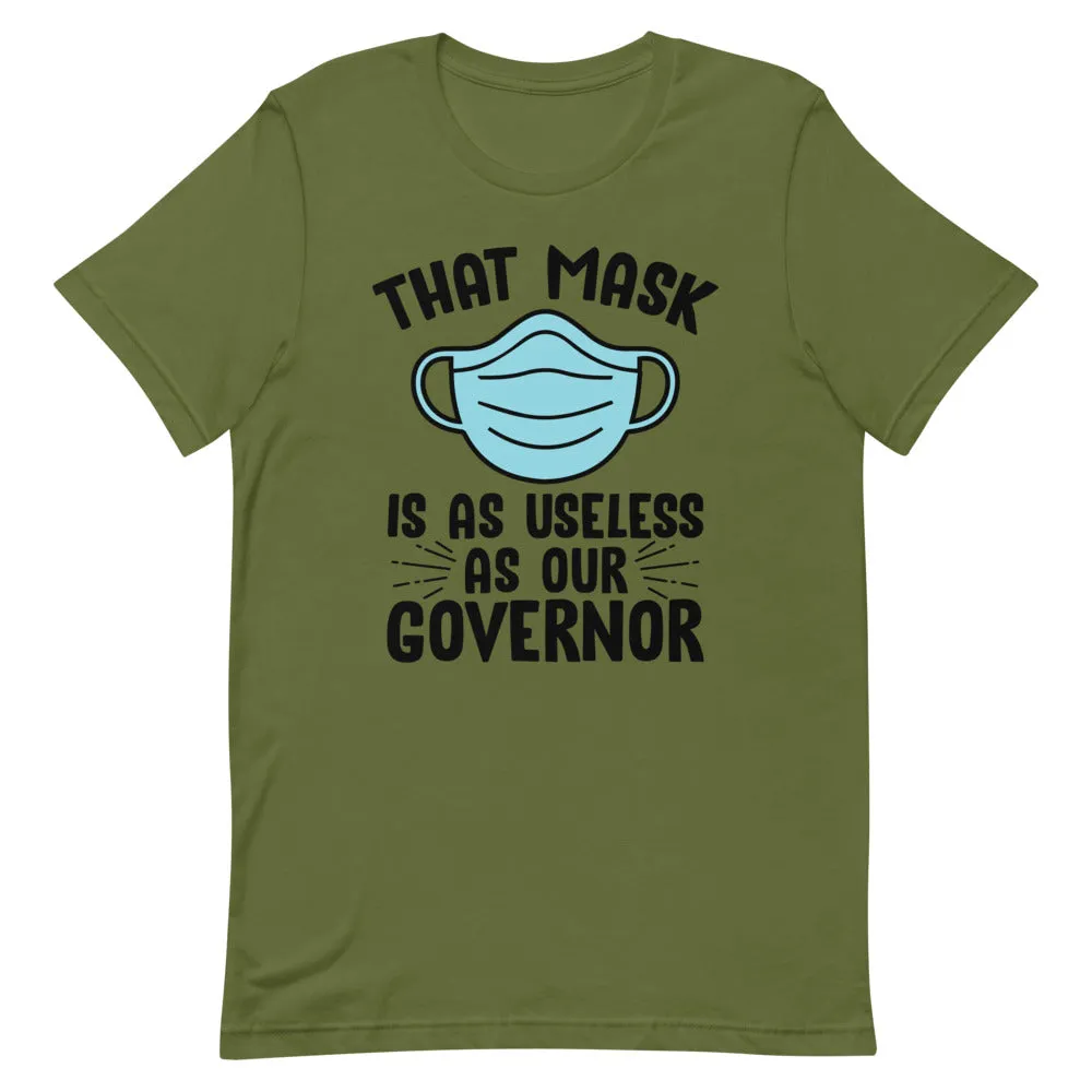 MASK USELESS AS GOVERNOR Short-Sleeve Unisex T-Shirt