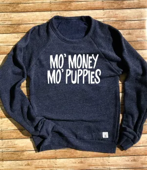 Mo Money Mo Puppies Sweatshirt
