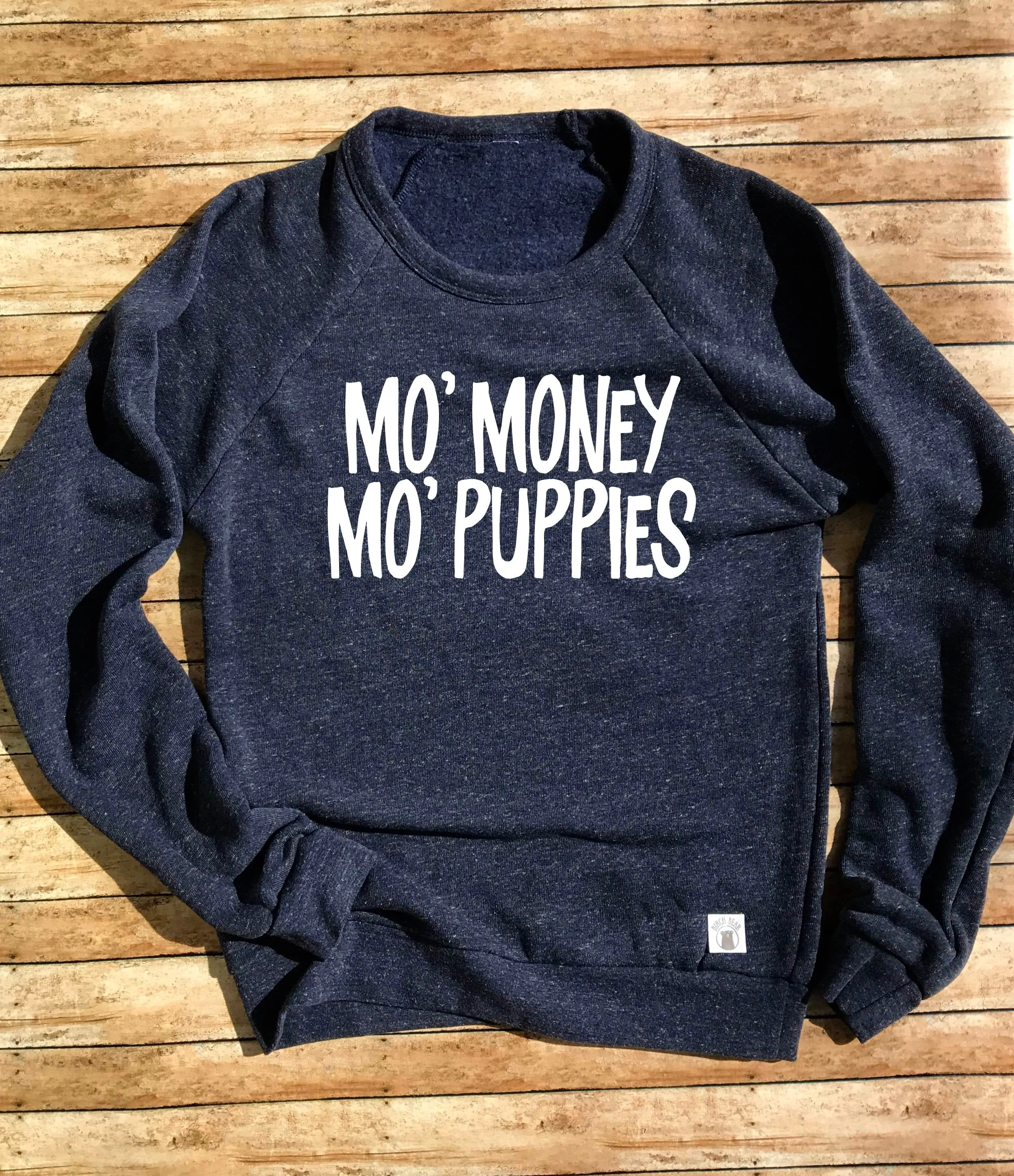 Mo Money Mo Puppies Sweatshirt