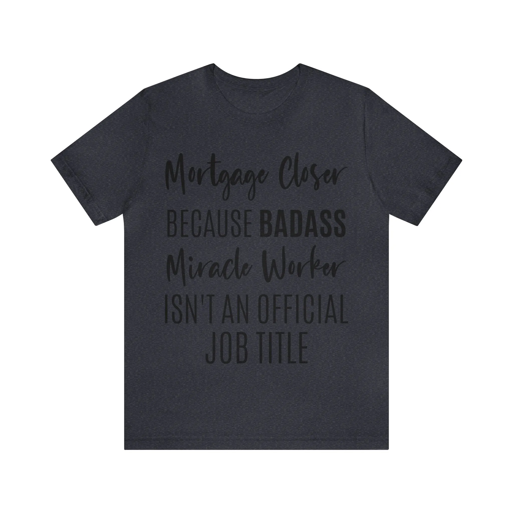 Mortgage Closer Short Sleeve Tee