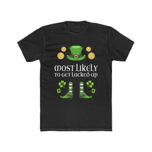 Most likely To Get Lucked Up Premium Unisex Shirt