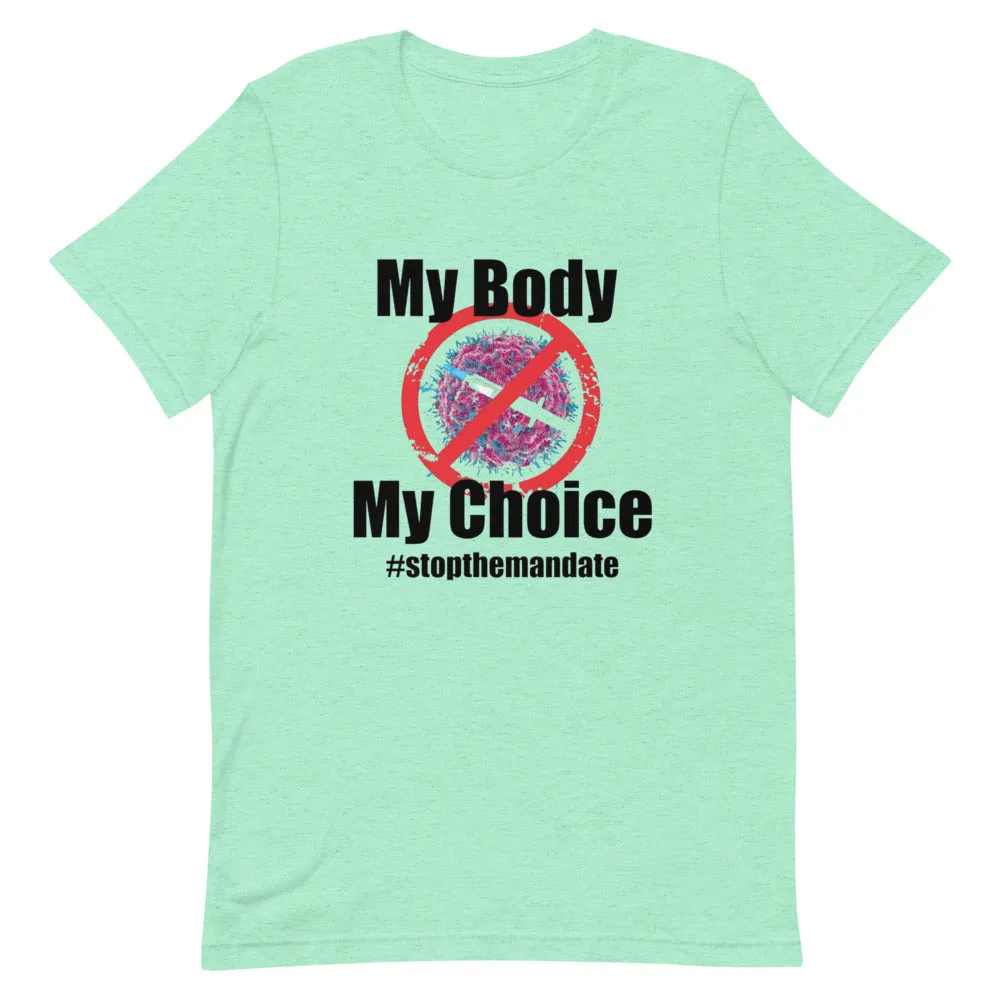 My Body My Choice ! Short-Sleeve Unisex T-Shirt