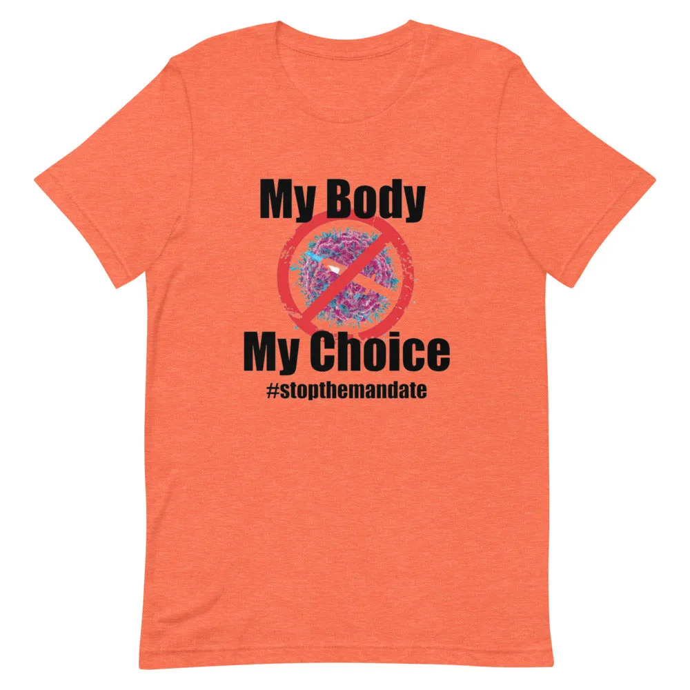 My Body My Choice ! Short-Sleeve Unisex T-Shirt