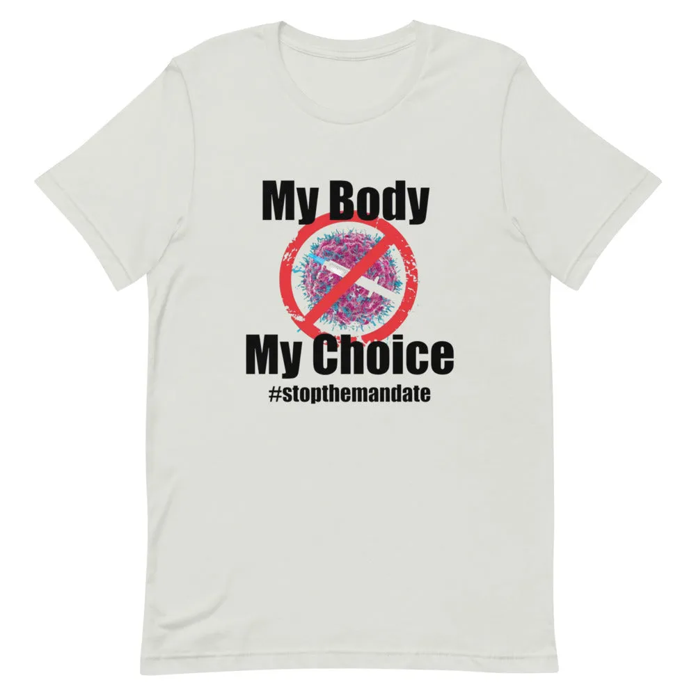 My Body My Choice ! Short-Sleeve Unisex T-Shirt
