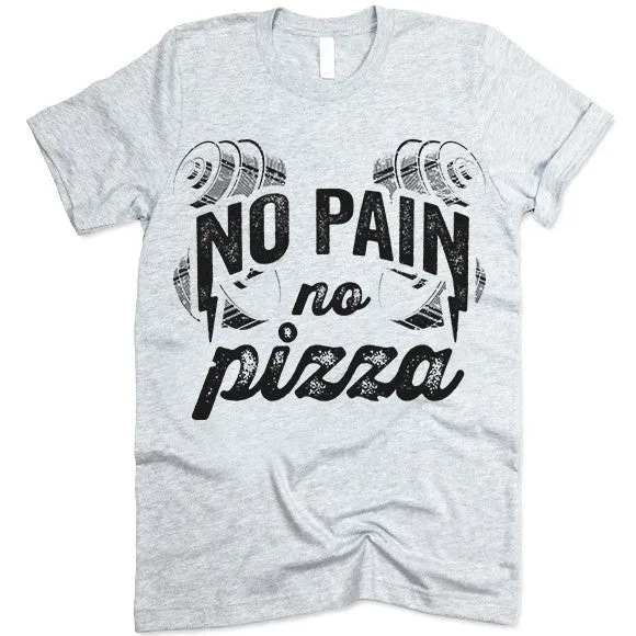 No Pain No Pizza T Shirt
