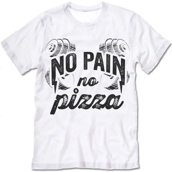 No Pain No Pizza T Shirt
