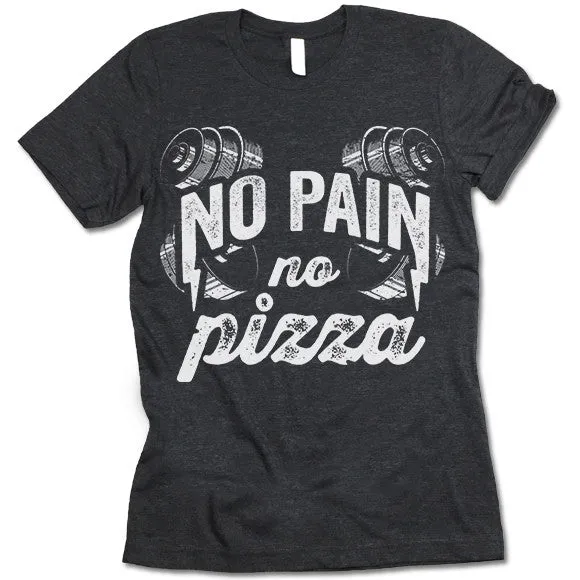 No Pain No Pizza T Shirt