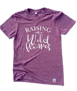 Raising A Wildflower Shirt - Raising Girls - Mom Shirt  - Unisex Tri-Blend T-Shirt