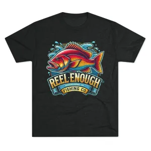 REEL ENOUGH - Unisex Tri-Blend Crew Tee