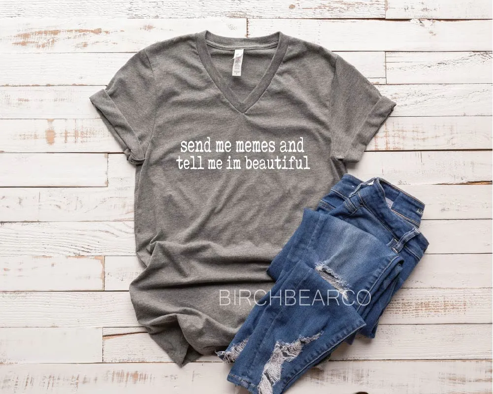 Send Me Memes Shirt - Sarcasm Shirt - Funny Shirt - Funny TShirt - Funny Shirts - Unisex T-Shirt