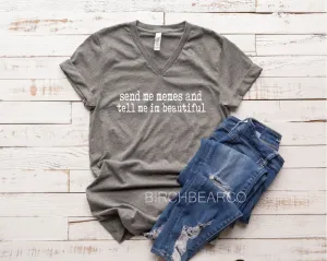 Send Me Memes Shirt - Sarcasm Shirt - Funny Shirt - Funny TShirt - Funny Shirts - Unisex T-Shirt