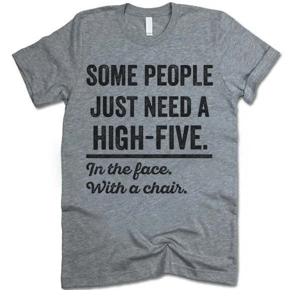 Some People Just Need a High Five In The Face