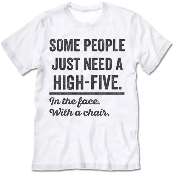 Some People Just Need a High Five In The Face
