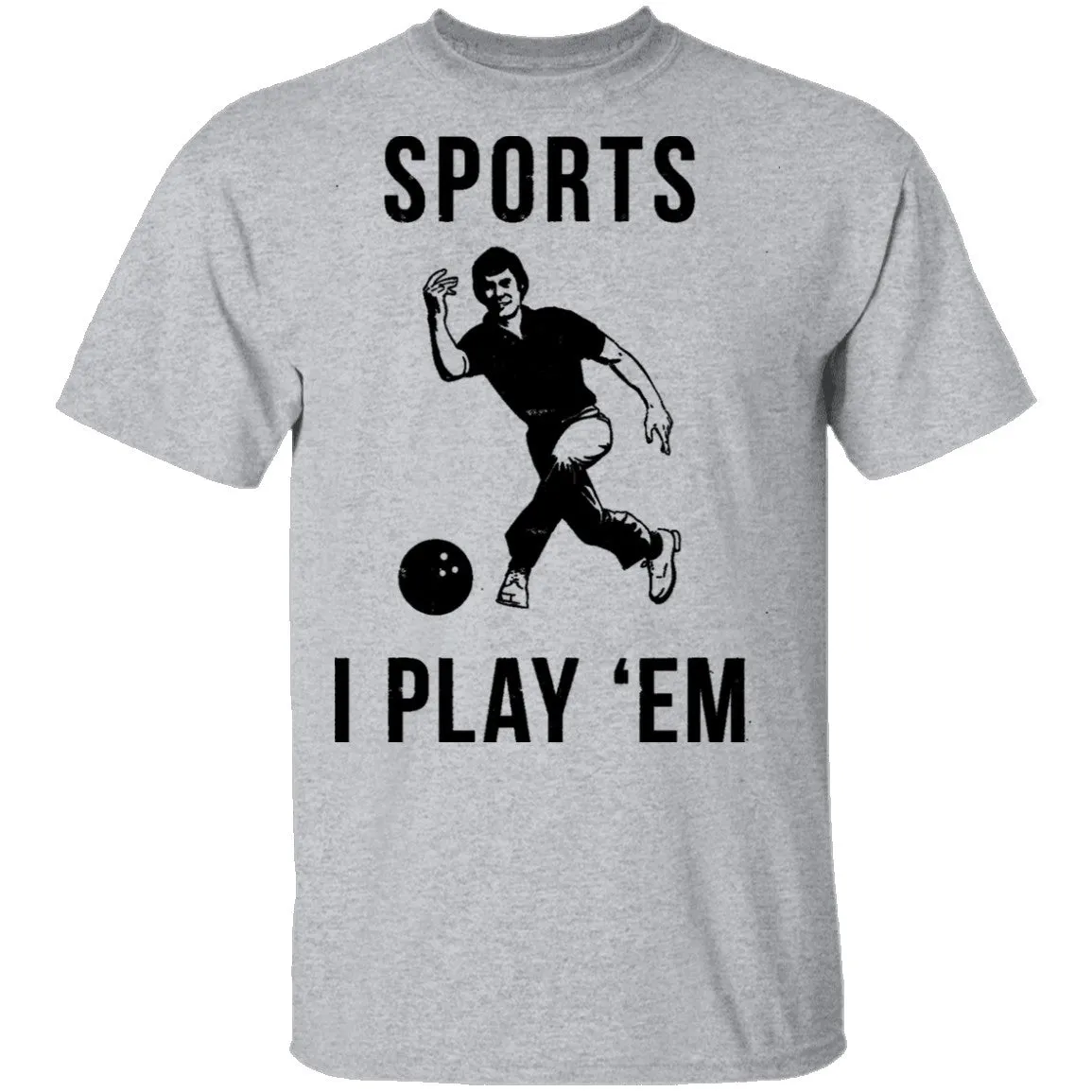 Sports I Play 'Em T-Shirt